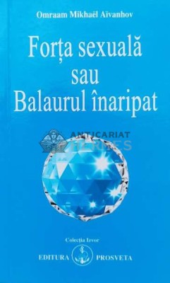 Forta sexuala sau Balaurul inaripat - 1990 - Omraam Mikhael Aivanhov (K54) foto
