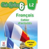 Limba moderna 2: Limba franceza. Caiet de activitati. Auxiliar pentru clasa a VI-a