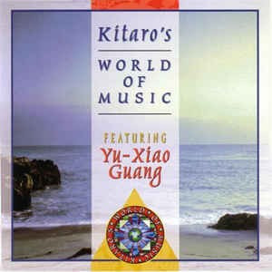 CD Kitaro Featuring Yu-Xiao Guang &amp;lrm;&amp;ndash; Kitaro&amp;#039;s World Of Music foto