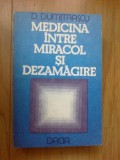 Z1 Medicina Intre Miracol Si Dezamagire - D. Dumitrascu