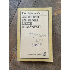 Ion Pogorilovschi - Arhetipul expresiei lirice romanesti