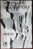 VASILE VLAD - OMUL FARA VOIE (POEZII) [editia princeps, 1970]