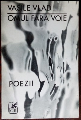 VASILE VLAD - OMUL FARA VOIE (POEZII) [editia princeps, 1970] foto