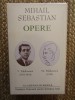 Mihail Sebastian. Opere (Vol. V+VI) Publicistica (Academia Romana) IN TIPLA