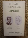 Mihail Sebastian. Opere (Vol. V+VI) Publicistica (Academia Romana) IN TIPLA
