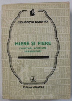 MIERE SI FIERE , CUGETARI , AFORISME , PARADOXURI , antologie realizata de ION BORLAN , 1982 foto