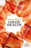 Norman Walker&#039;s Colon Health