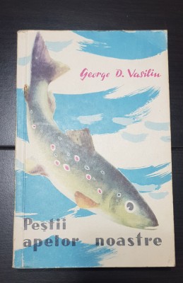 Peștii apelor noastre - George D. Vasiliu foto