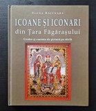 Elena Bajenaru - Icoane si iconari din Tara Fagarasului, 2012