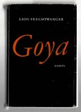 Goya - Lion Feuchtwanger, Ed. Europa, 1970