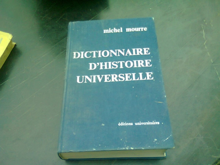 DICTIONNAIRE DE L&#039;HISTOIRE UNIVERSELLE - MICHEL MOURRE VOL 2 (TEXT IN LIMBA FRANCEZA)