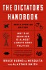 The Dictator&#039;s Handbook: Why Bad Behavior Is Almost Always Good Politics