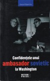 Confidentele unui ambasador sovietic la Washington - Anatoli Dobrinin, Istorie, RAO, 2016, Romana, Brosata