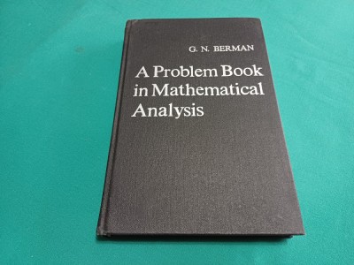 A PROBLEM BOOK IN MATHEMATICAL ANALYSIS / G.N. BERMAN / 1977 *14 foto