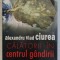 CALATORII IN CENTRUL GANDIRII de ALEXANDRU VLAD CIUREA , 2019
