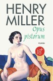 Opus pistorum - Henry Miller