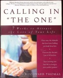 CALLING IN THE ONE. 7 WEEKS TO ATTRACT THE LOVE OF YOUR LIFE-KATHERINE WOODWARD THOMAS-346674