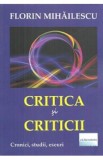 Critica si criticii - Florin Mihailescu