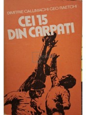 Dimitrie Callimachi - Cei 15 din Carpati (Editia: 1981) foto