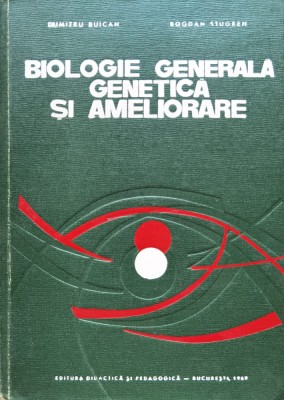 Biologie Generala Genetica Si Ameliorare - Dumitru Buican , C640 foto