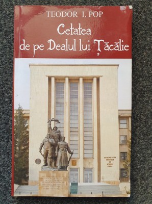 CETATEA DE PE DEALUL LUI TACALIE - Teodor Pop foto