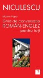 Cumpara ieftin Ghid de conversatie roman-englez pentru toti/Maxim Popp, Niculescu