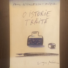 O ISTORIE TRAITA - VOL 1 - PAUL NICULESCU MIZIL