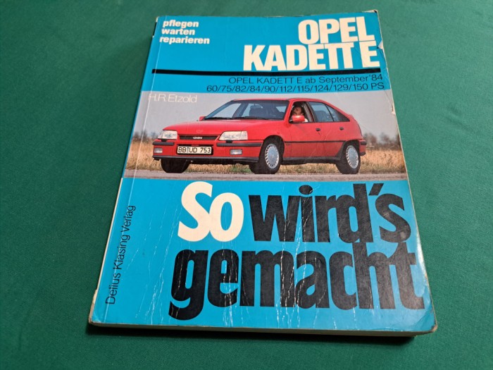 MANUAL CUNOAȘTERE, REPARAȚII OPEL CADETT E /TEXT LIMBA GERMANĂ/ 1984 *01BIS