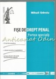 Cumpara ieftin Fise Drept Penal - Partea Speciala: Mihail Udroiu, Examene Universul Juridic, editia 2012. Carte de Drept cu Jurisprudenta