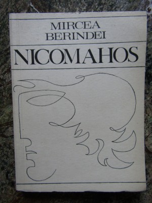 MIRCEA BERINDEI - NICOMAHOS. DIALOG DESPRE FERICIRE SI INTELEPCIUNE foto