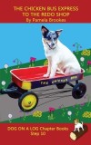 The Chicken Bus Express to the Redo Shop Chapter Book: Sound-Out Phonics Books Help Developing Readers, including Students with Dyslexia, Learn to Rea