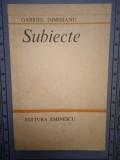 GABRIEL DIMISIANU- SUBIECTE (CU DEDICATIE SI AUTOGRAF)