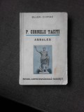 P. CORNELII TACITI. ANNALES - TEXT LATIN COMENTAT DE A.I. BUJOR SI FR. CHIRIAC