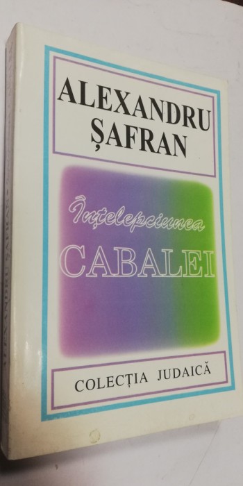 INTELEPCIUNEA CABALEI - ALEXANDRU SAFRAN