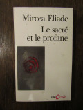 Le sacre et le profane - Mircea Eliade