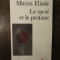 Le sacre et le profane - Mircea Eliade