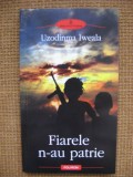 Uzodinma Iweala - Fiarele n-au patrie (Polirom)
