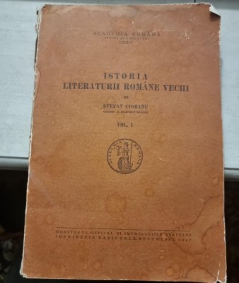 ISTORIA LITERATURII ROMANE VECHI - STEFAN CIOBANU VOL.1 foto