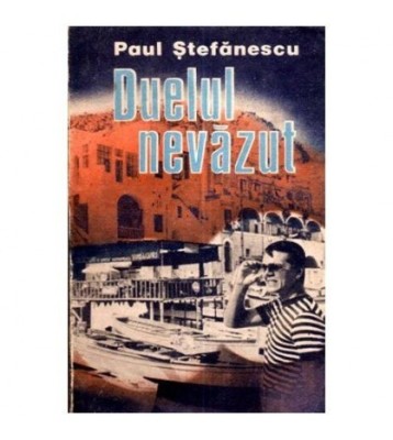 Paul Stefanescu - Duelul nevazut - 111038 foto