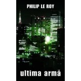 Ultima arma/Philip Le Roy