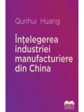 Cumpara ieftin Intelegerea industriei manufacturiere din China/Qunhui Huang