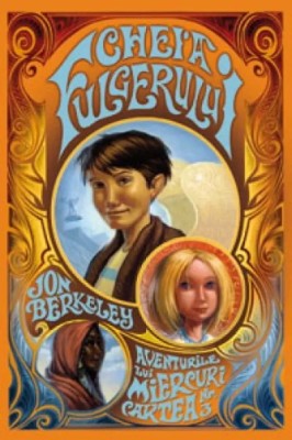 Cheia fulgerului. Aventurile lui Miercuri Nr.3 - Jon Berkeley foto