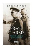 Frati de arme. Romanii, germanii si Frontul de Est - Perry Pierik - Corint