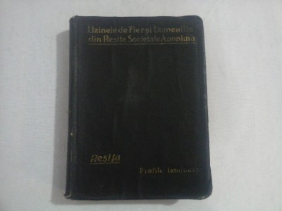 UZINELE DE FIER SI DOMENIILE DIN RESITA SOCIETATEA ANONIMA - editia 1926 foto
