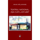 Teatrul National, sa cum l-am iubit, Mihai Malaimare, Rao