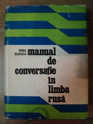 MANUAL DE CONVERSATIE IN LIMBA RUSA DE SIMA BORLEA , 1976 foto