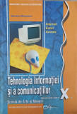 TEHNOLOGIA INFORMATIEI SI A COMUNICATIILOR. MANUAL PENTRU CLASA A X-A-MARIANA MILOSESCU, Clasa 10