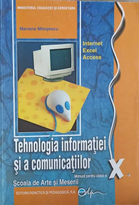 TEHNOLOGIA INFORMATIEI SI A COMUNICATIILOR. MANUAL PENTRU CLASA A X-A-MARIANA MILOSESCU