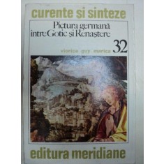 PICTURA GERMANA INTRE GOTIC SI RENASTERE- VIORICA HUY MARICA -BUC.1981