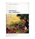 Camille Mauclair - Secretul lui Watteau - 106248